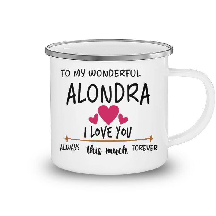 Alondra Name Gift   To My Wonderful Alondra Camping Mug