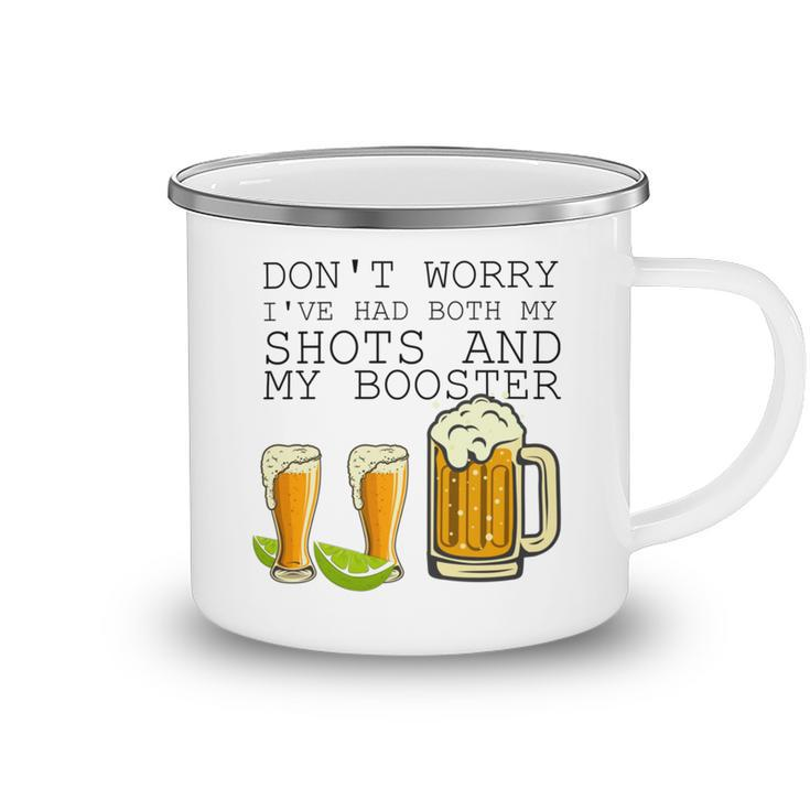 Beer Drinking Dont Worry Ive Had Both My Shots And Booster Camping Mug