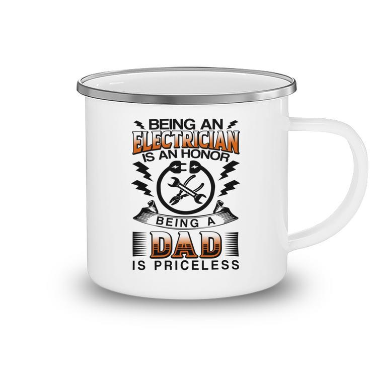 Being An Electrician Is An Honor Being A Dad Is Priceless Camping Mug