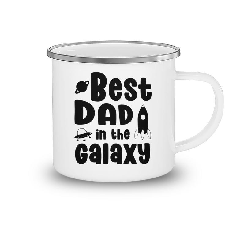 Best Dad In The Galaxy Fathers Day Gift Fathers Gift Dads Gift Camping Mug