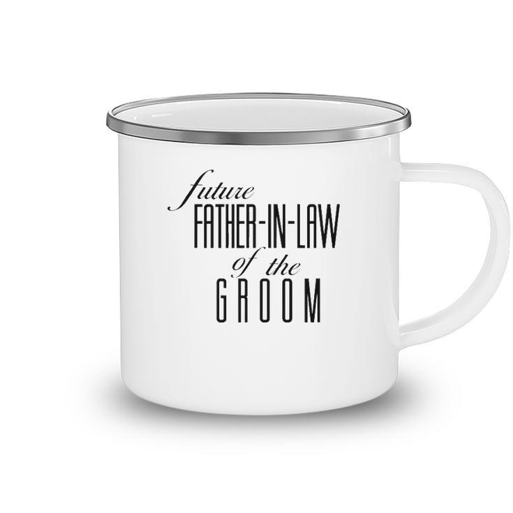 Father Of The Groom Future In Law Camping Mug