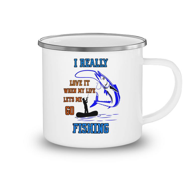 Funny I Really Love It When My Wife Lets Me Go Fishing Camping Mug