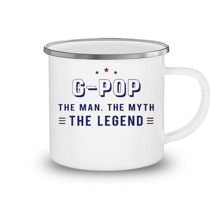 G Pop Grandpa Gift G Pop The Man The Myth The Legend V4 Camping Mug