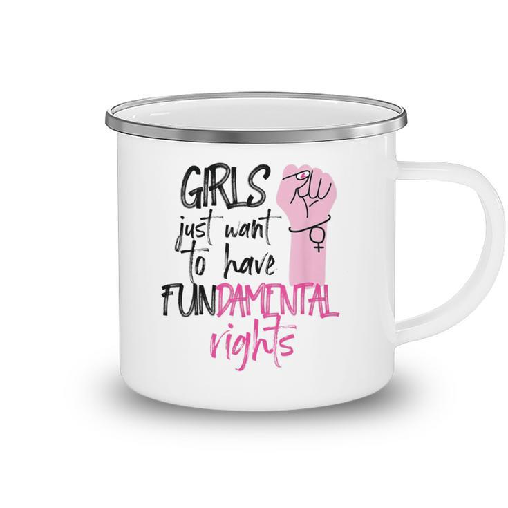 Girls Just Wanna Have Fundamental Human Rights Funny  V2 Camping Mug