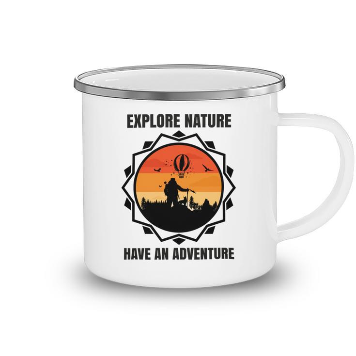 Go Explore Nature Have An Adventure Gift For Wilderness Camping Hiking Lovers Travel In The Wild Gift For Holidays Camping Mug