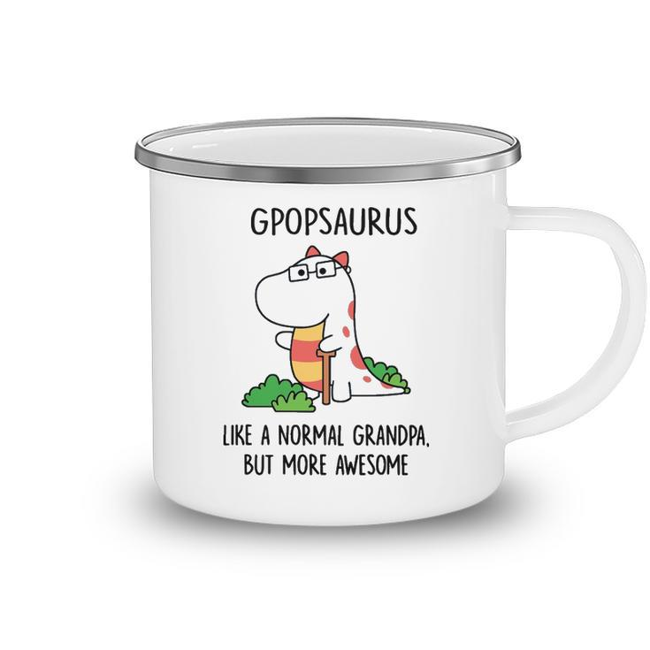 Gpop Grandpa Gift   Gpopsaurus Like A Normal Grandpa But More Awesome Camping Mug
