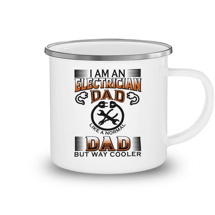 I Am An Electrician Dad Like A Normal Dad But Way Cooler V2 Camping Mug