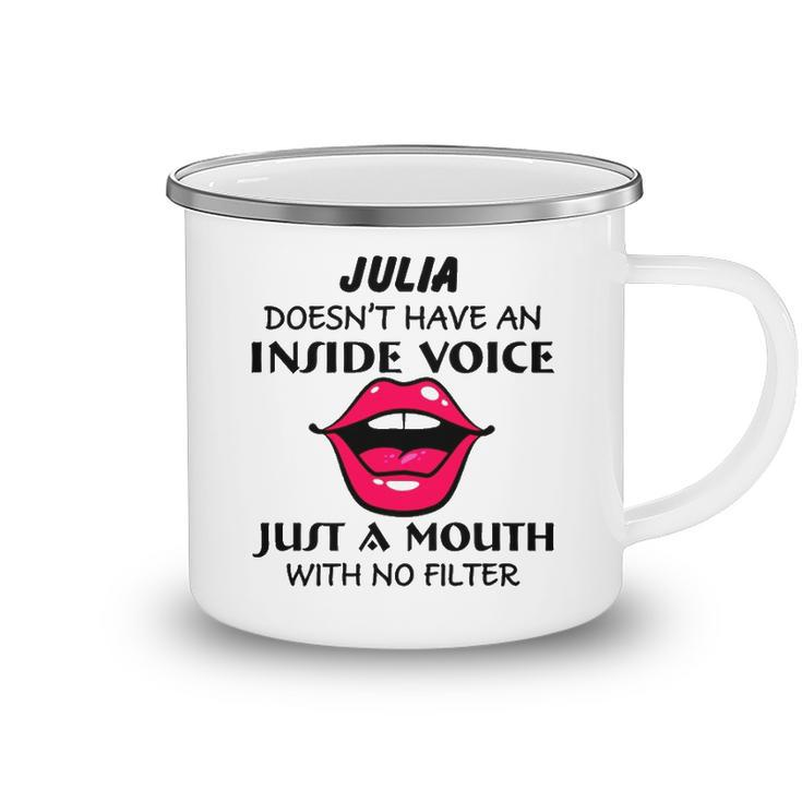 Julia Name Gift   Julia Doesnt Have An Inside Voice Camping Mug