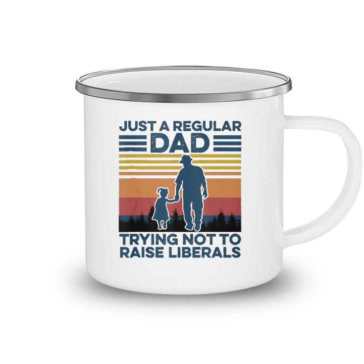 Just A Regular Dad Trying Not To Raise Liberals Fathers Day  Camping Mug