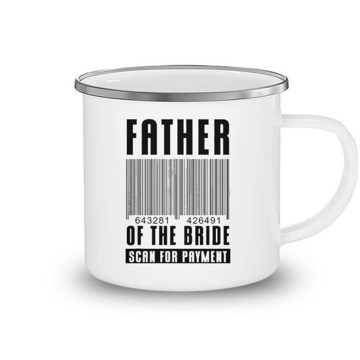 Mens Father Of The Bride Scan For Payment Wedding Anniversary Dad Camping Mug