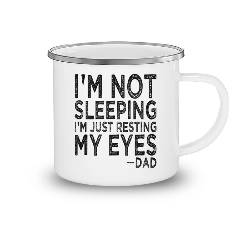 Mens Im Not Sleeping Im Just Resting My Eyes Dad Fathers Day  Camping Mug