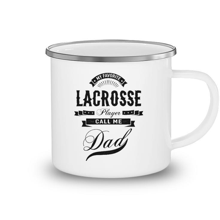 Mens My Favorite Lacrosse Player Call Me Dad  Father Camping Mug