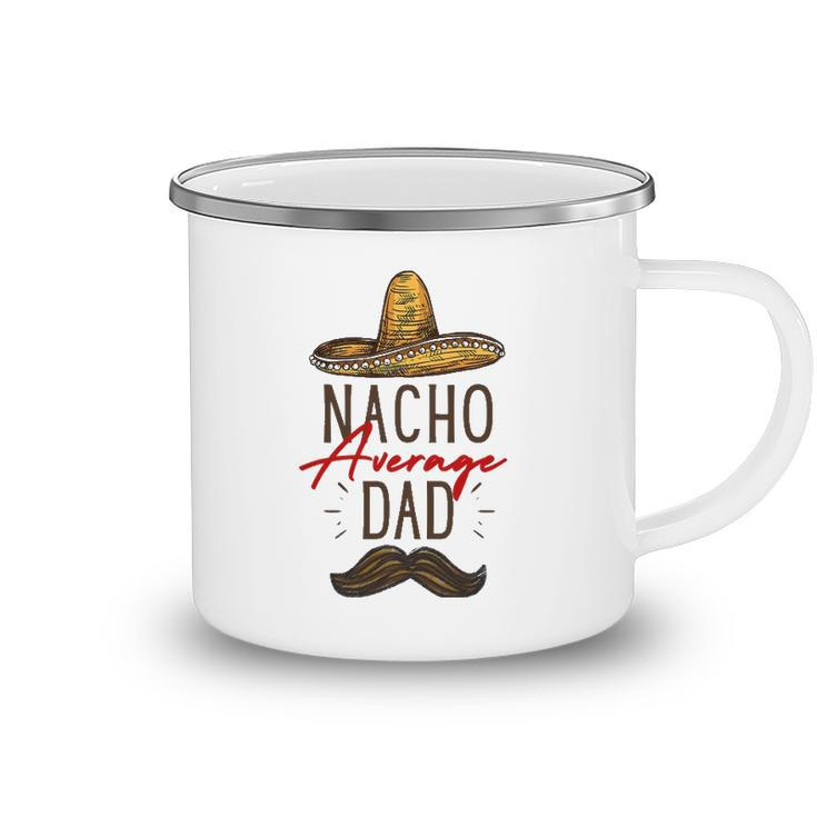 Nacho Average Dad Fathers Day Gift Camping Mug