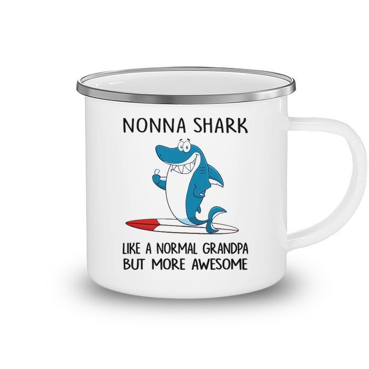 Nonna Grandpa Gift Nonna Shark Like A Normal Grandpa But More Awesome Camping Mug