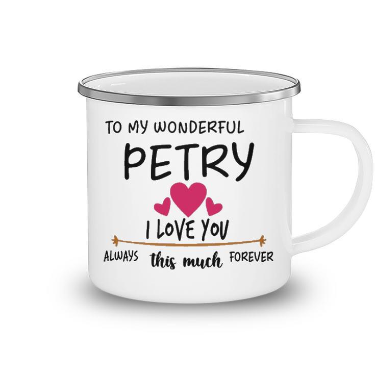 Petry Name Gift To My Wonderful Petry Camping Mug