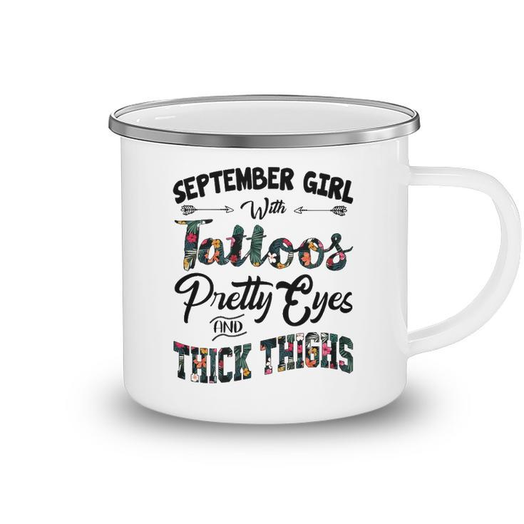 September Girl Gift   September Girl With Tattoos Pretty Eyes And Thick Thighs Camping Mug