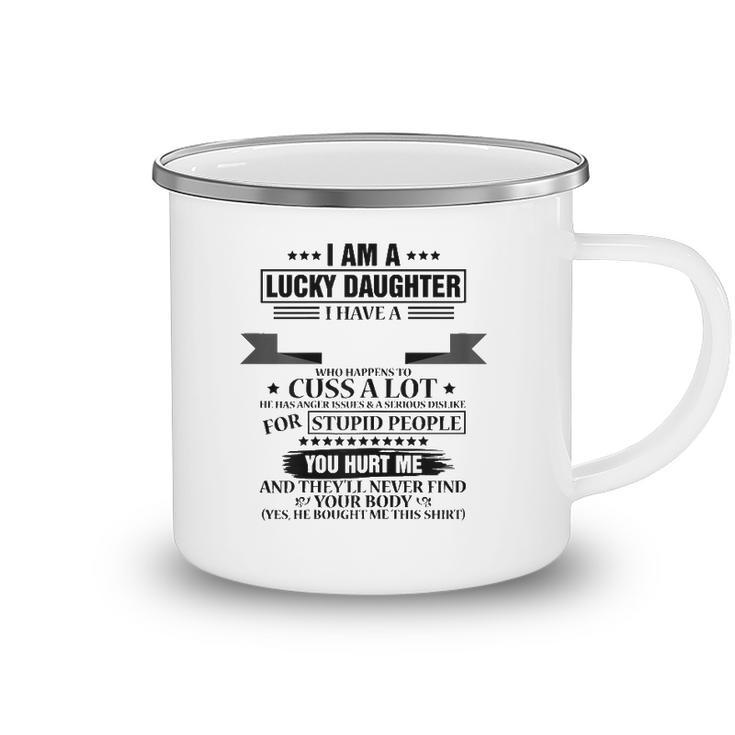 Womens Funny I Am Lucky Daughter I Have Crazy Dad Camping Mug