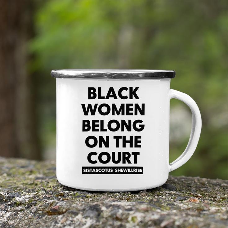 Black Women Belong On The Court Camping Mug