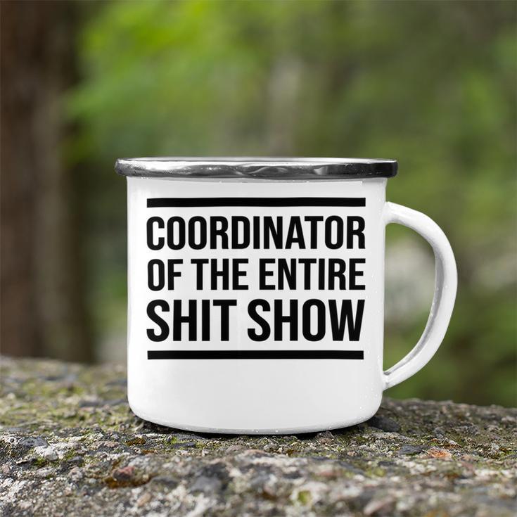 Coordinator Of The Entire Shit Show Funny Mom Dad Boss Manager Teacher Camping Mug