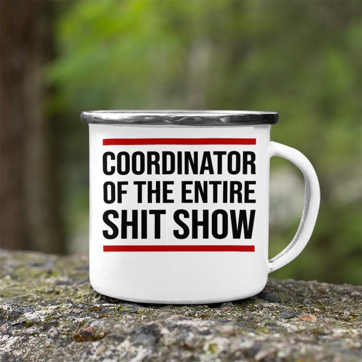 Coordinator Of The Entire Shit Show Funny Mom Dad Boss Manager Teacher Camping Mug