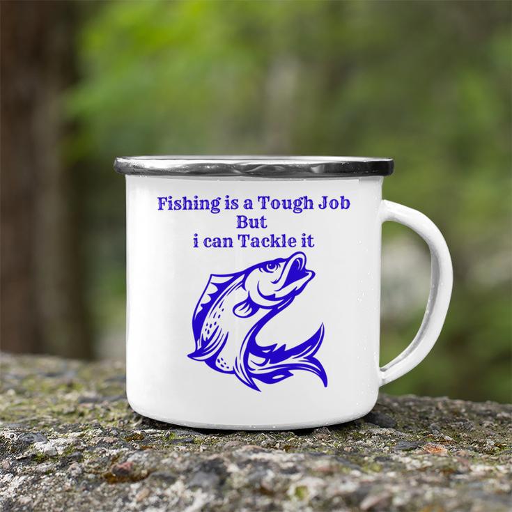 Fishing Is Tough Job But I Can Tackle It Fishing Svg Fishing Clipart Fish Png Fishing Cute Art Fishing Cricut Cute Svg Cut Files Svg Camping Mug