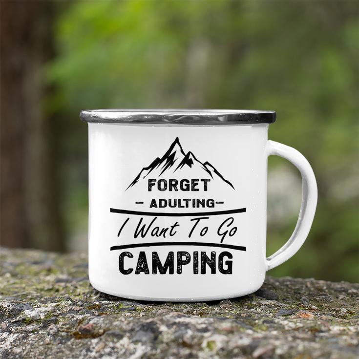 Forget Adulting I Want To Go Camping V2 Camping Mug