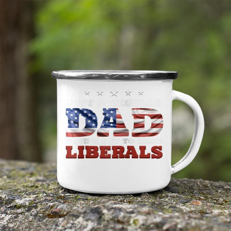 Just A Regular Dad Trying Not To Raise Liberals 4Th Of July Camping Mug