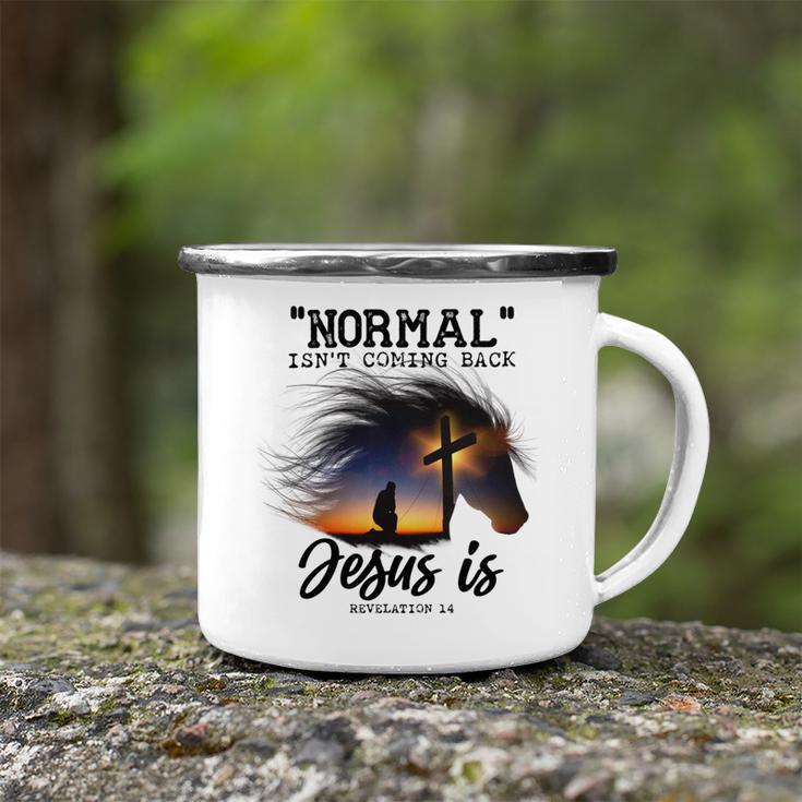 Normal Isnt Coming Back Jesus Is Revelation For Horse Lovers Camping Mug