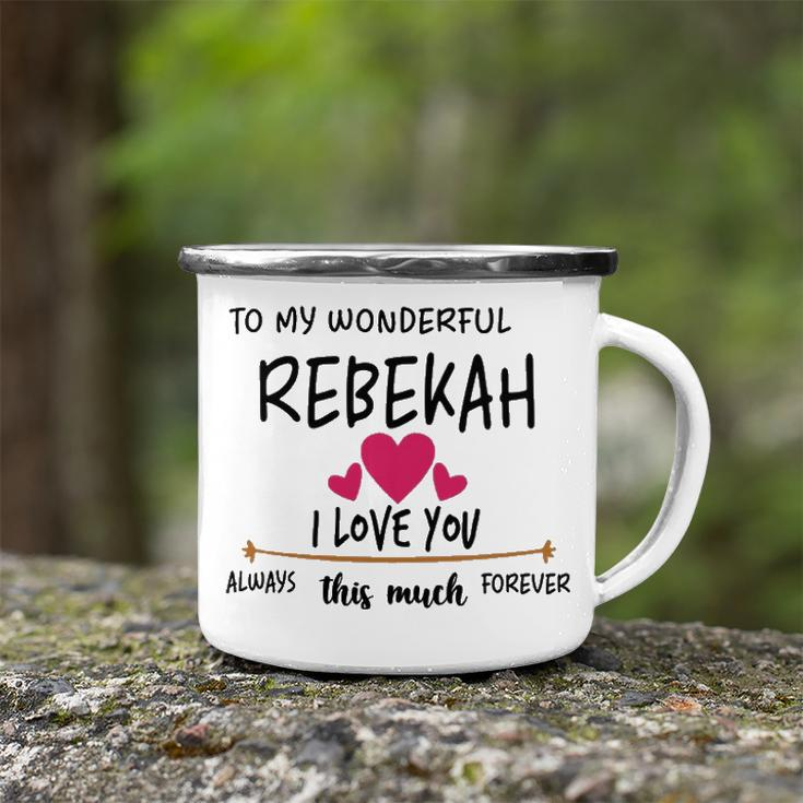 Rebekah Name Gift To My Wonderful Rebekah Camping Mug