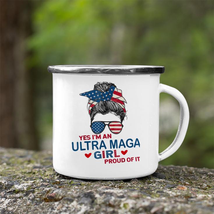 Yes Im An Ultra Maga Girl Proud Of It Usa Flag Messy Camping Mug