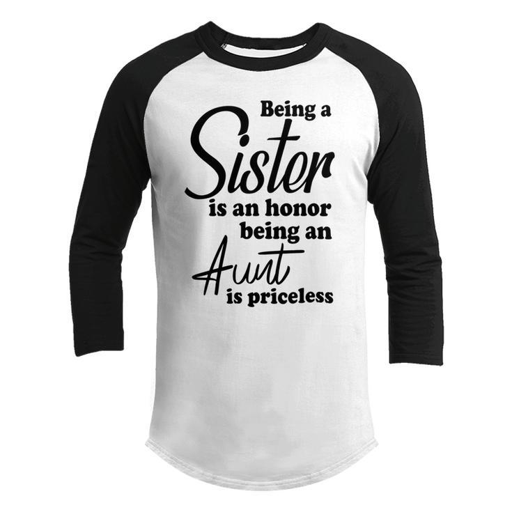 Being A Sister Is An Honor Being An Aunt Is Priceless  Youth Raglan Shirt