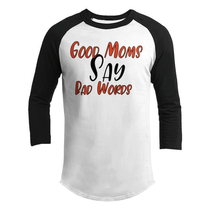 Good Moms Say Bad Words  Funny  Youth Raglan Shirt