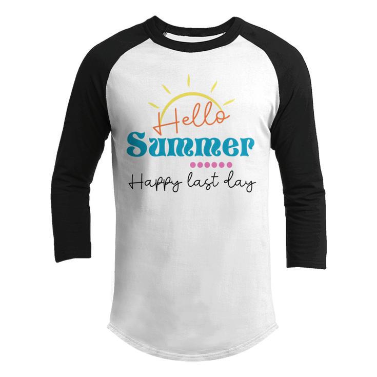 Happy Last Day  Hello Summer Teachers Gifts Teacher Lover  Summer Gift  V2 Youth Raglan Shirt