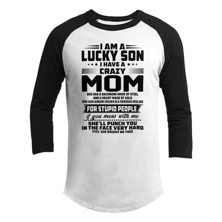 I Am A Lucky Son I Have A Crazy Mom She Has A Backbone  V2 Youth Raglan Shirt