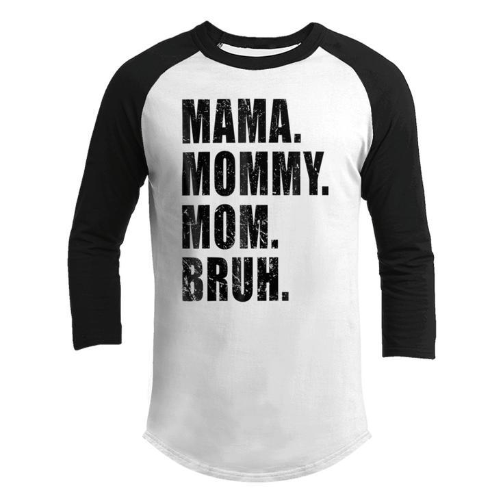 Mama Mommy Mom Bruh Mommy And Me Mom Funny  Youth Raglan Shirt