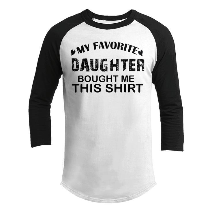 My Favorite Daughter Bought Me This Youth Raglan Shirt