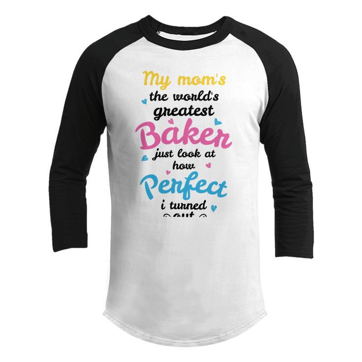 My Moms The Worlds Greatest Baker  131 Trending Shirt Youth Raglan Shirt