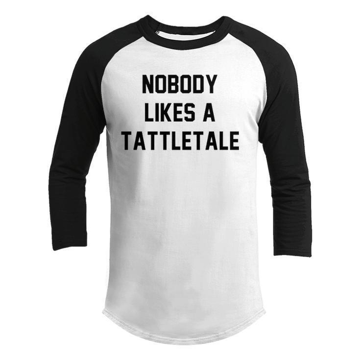 Nobody Likes A Tattletale Funny Good Kid Youth Raglan Shirt