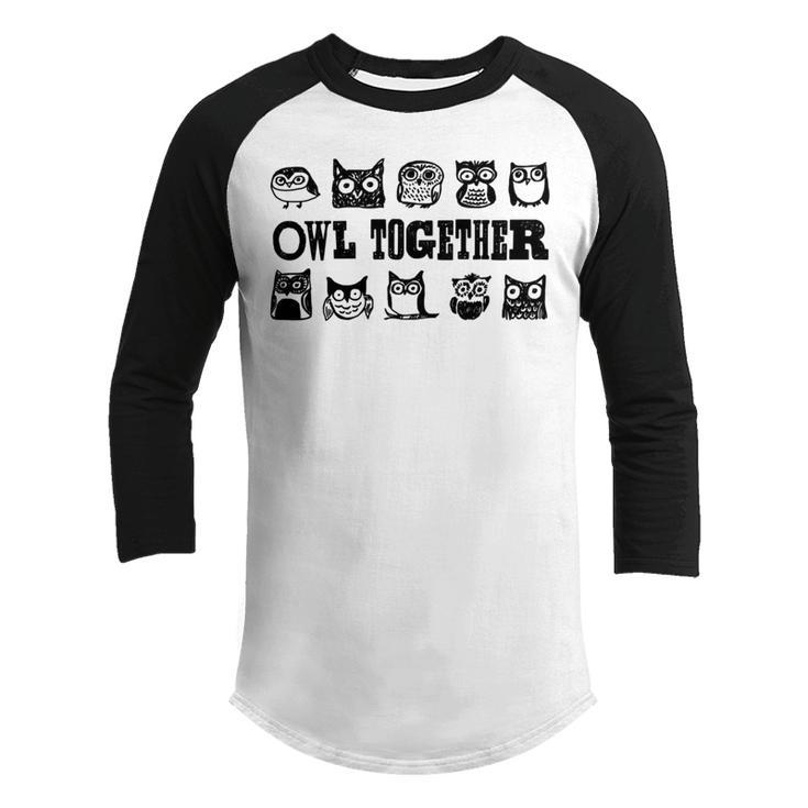 Owl Together  567 Trending Shirt Youth Raglan Shirt