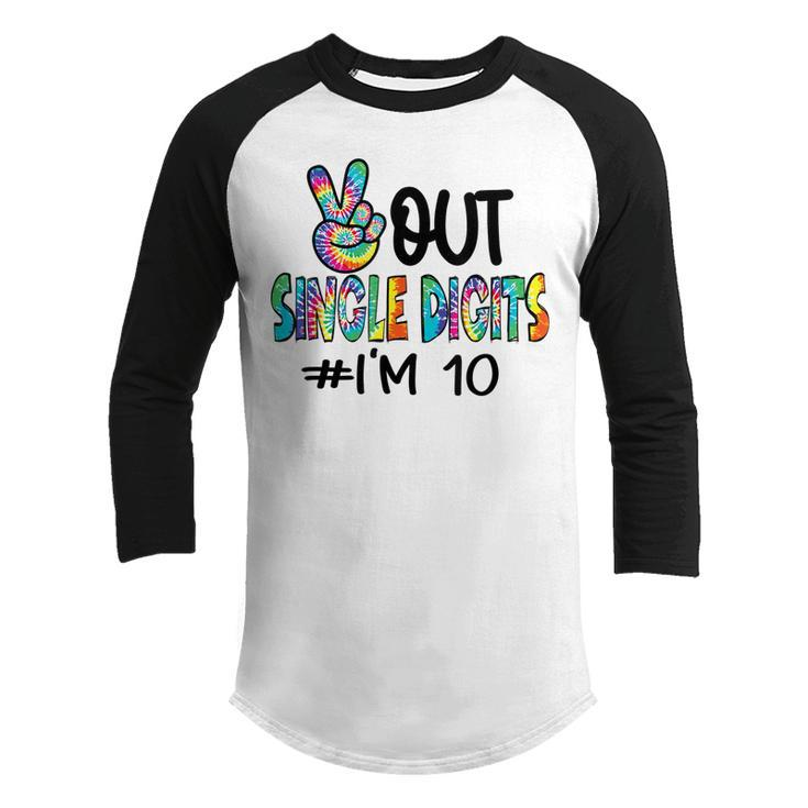 Peace Out Single Digits Im 10 Birthday Tenth Tie Dye Kids  Youth Raglan Shirt