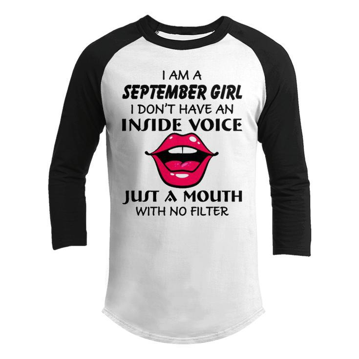 September Girl Birthday   I Am A September Girl I Dont Have An Inside Voice Youth Raglan Shirt