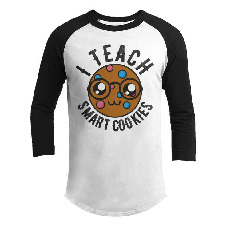 Teacher Of Clever Kids I Teach Smart Cookies Funny And Sweet Lessons Accessories Youth Raglan Shirt