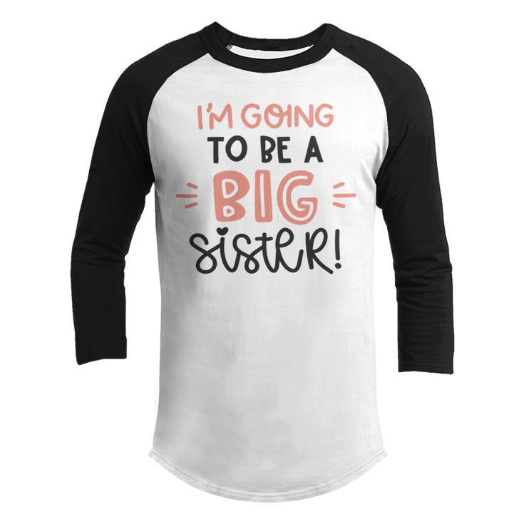 Baby Shower Text Design Im Going To Be A Big Sister Youth Raglan Shirt