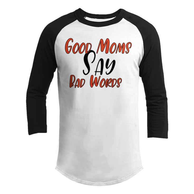 Good Moms Say Bad Words Funny Youth Raglan Shirt