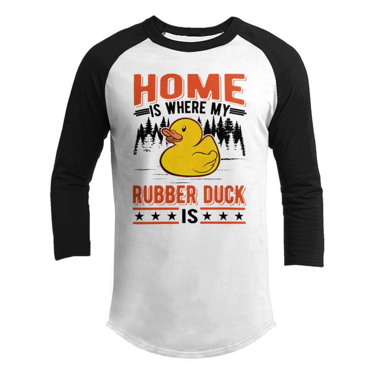 Home Is Where My Rubber Duck Youth Raglan Shirt