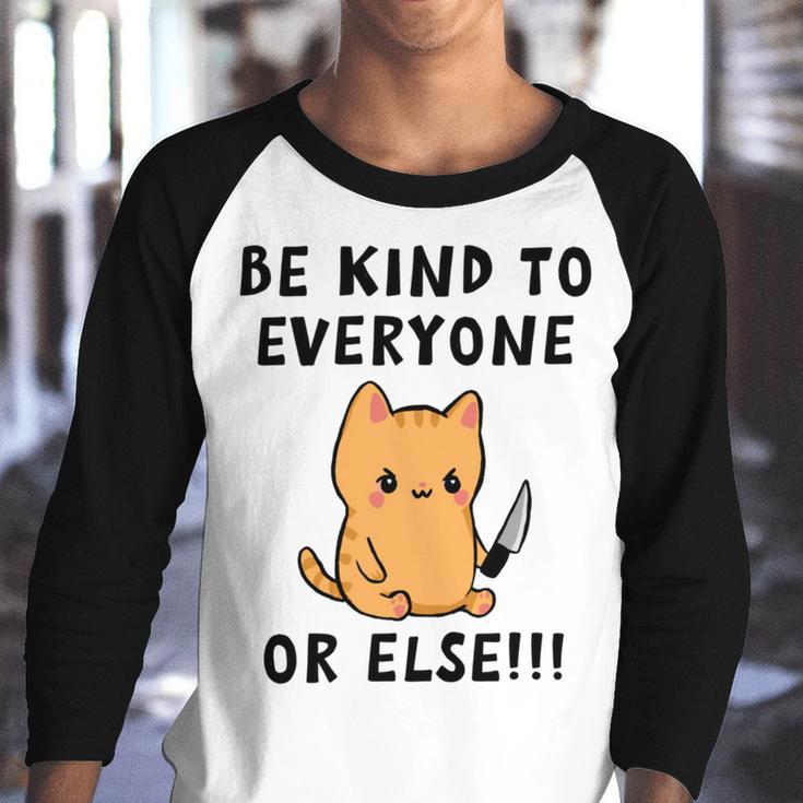 Be Kind To Everyone Or Else Funny Cute Cat With Knife Youth Raglan Shirt