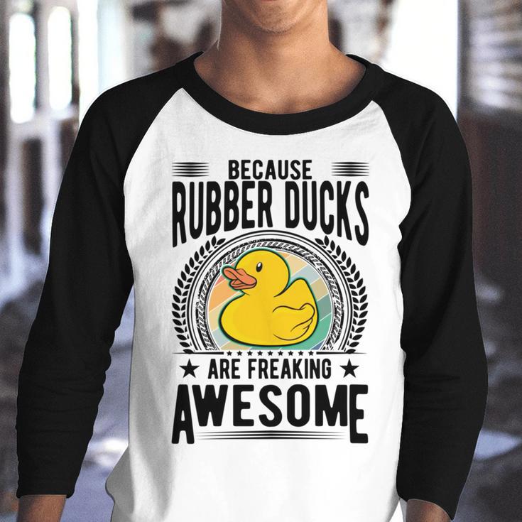 Because Rubber Ducks Are Freaking Awesome Youth Raglan Shirt