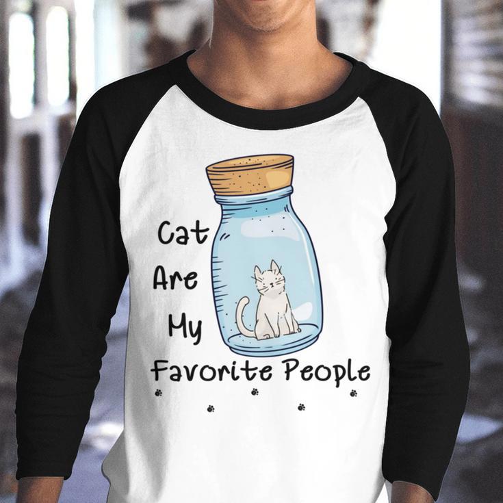 Cat Are My Favorite People Cat Lover Pet Lover Funny Gift Cat Mama Cat Lover Gift Youth Raglan Shirt