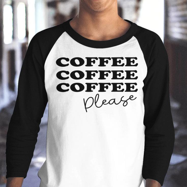 Coffee Please Coffee Lover Tee Gift For Coffee Lover For Coffee Lover Youth Raglan Shirt