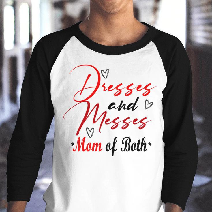 Funny Dresses And Messes Mom Of Both Mother Day Lovely Gift Youth Raglan Shirt